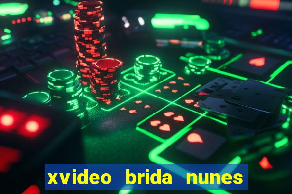 xvideo brida nunes e kid